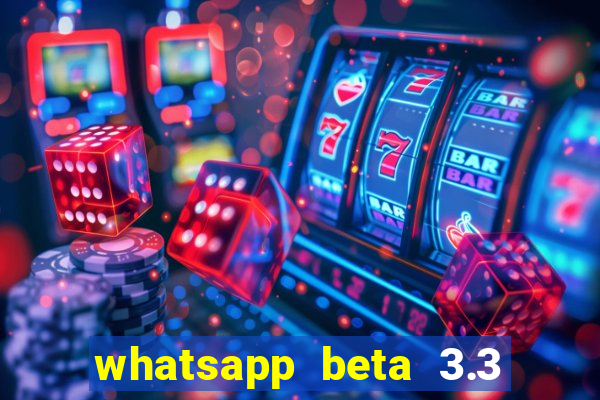 whatsapp beta 3.3 10 instalar